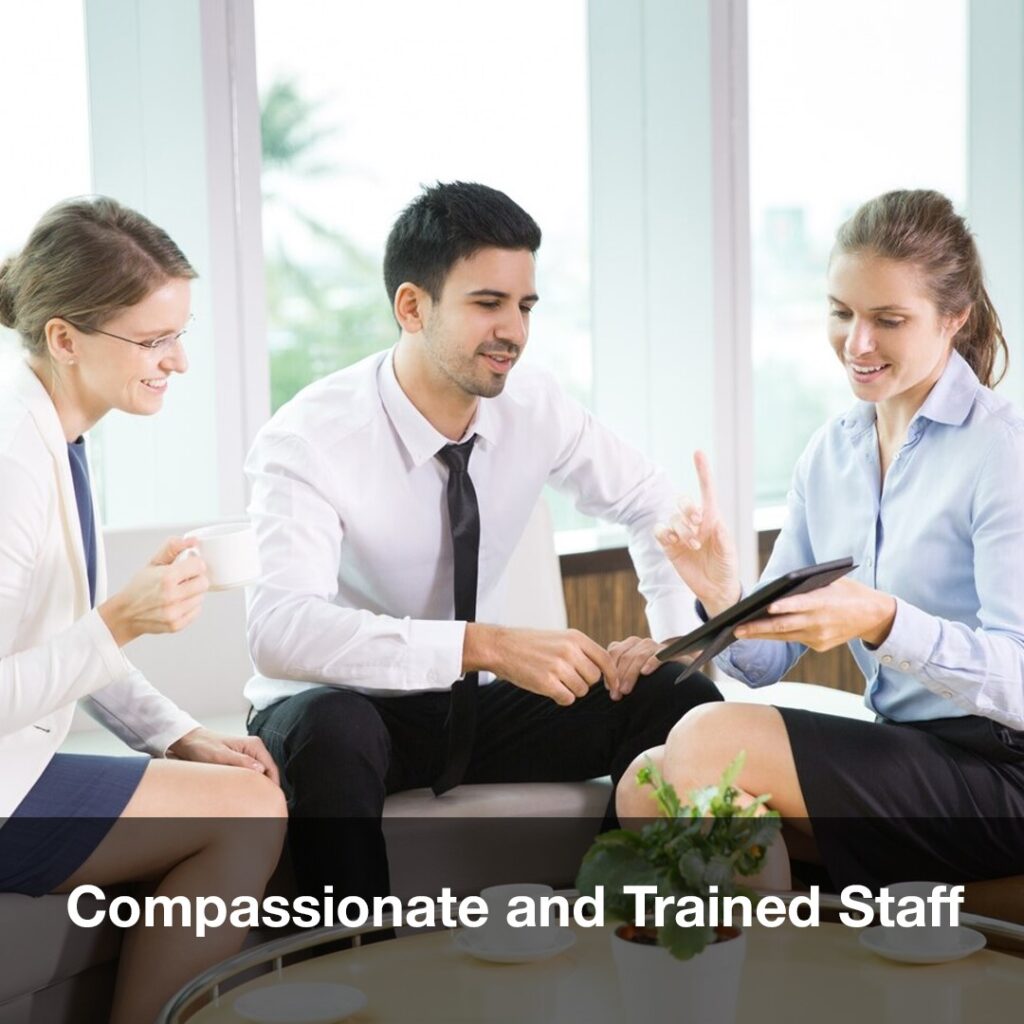 Compassionate and Trained Staff